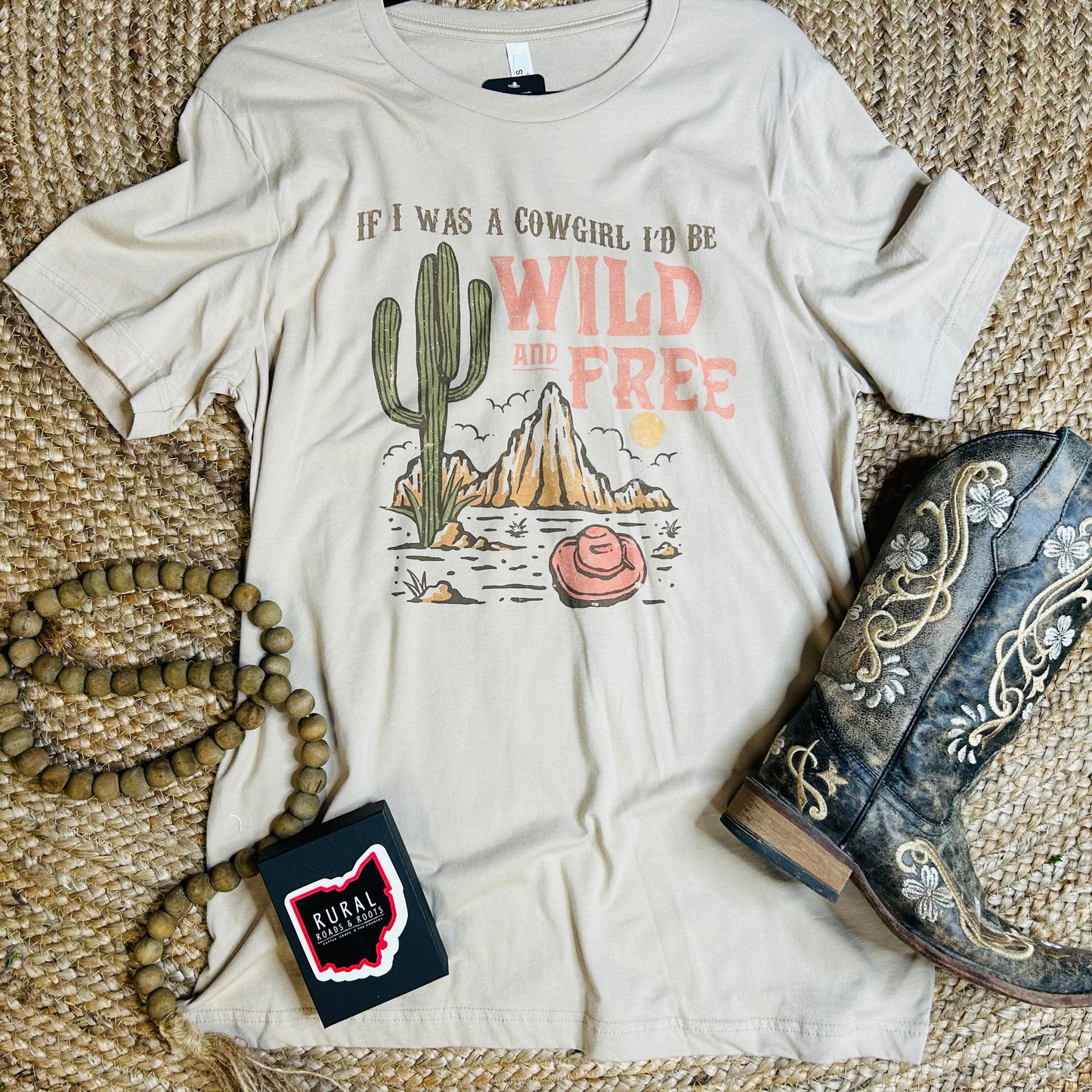 If I Was A Cowgirl I’d Be Wild And Free Graphic Tee